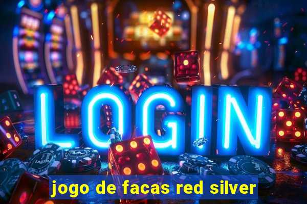 jogo de facas red silver